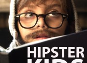 I knew about hipster kids before they were cool.
